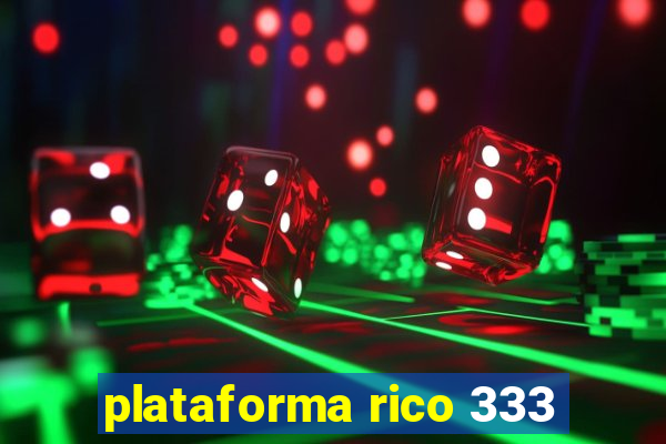 plataforma rico 333